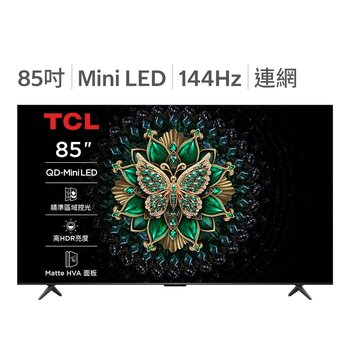 TCL 85吋 4K Mini LED Google TV 量子智能液晶顯示器 不含視訊盒 85C6K TCL 85吋 4K Mini LED Google TV 量子智能液晶顯示器 不含視訊盒 85C6K